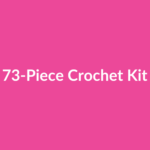 73-Piece Crochet Kit for Beginners - Crafty Baddie review