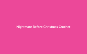 Nightmare Before Christmas Crochet Kit - Crafty Baddie review